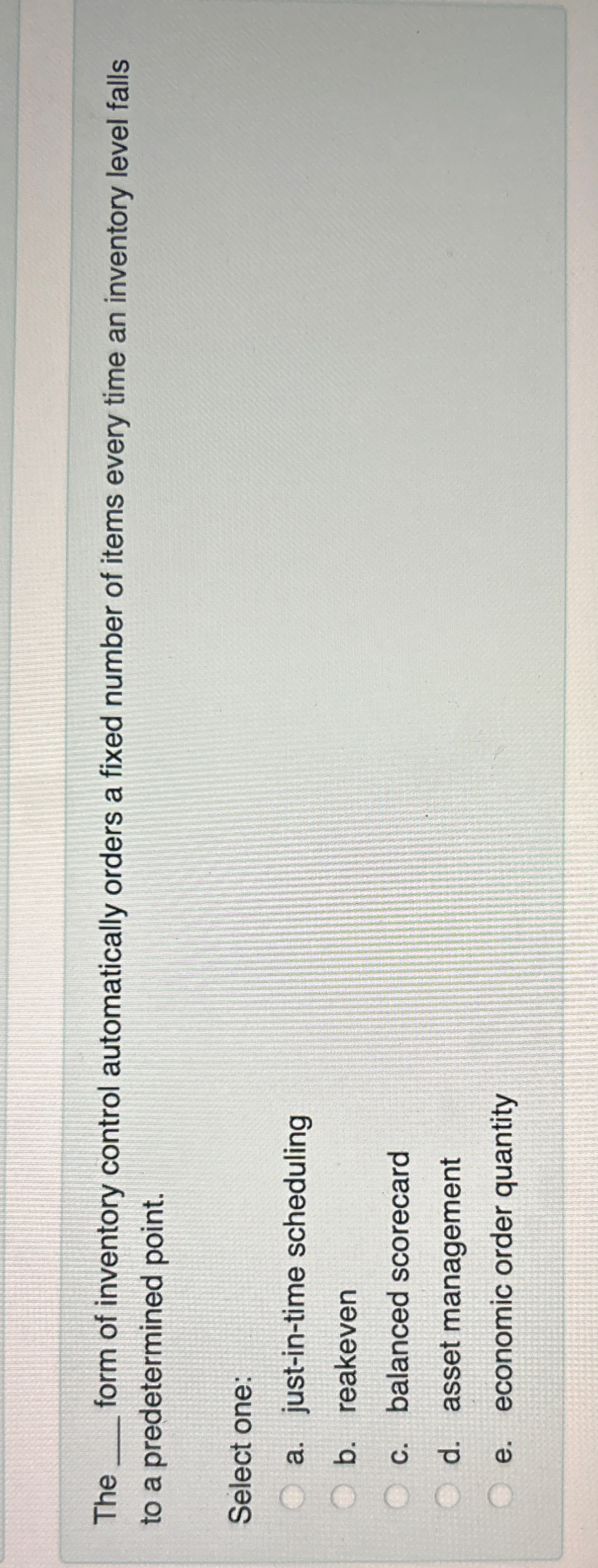  The q, form of inventory control automatically orders a fixed number