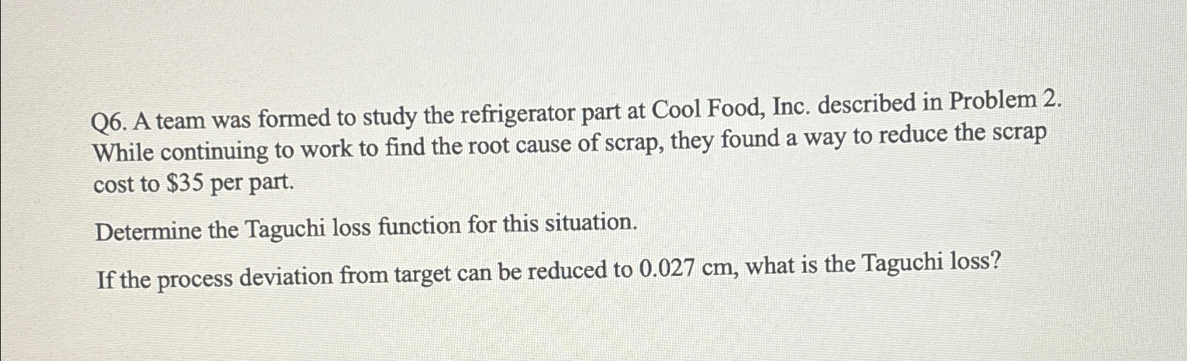  Q6. A team was formed to study the refrigerator part at