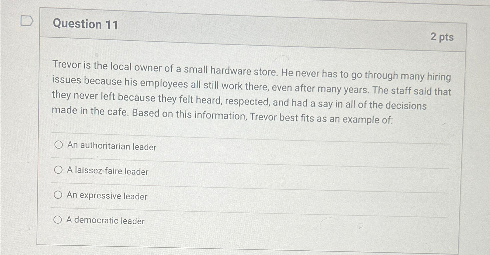  Question 11 2pts Trevor is the local owner of a small