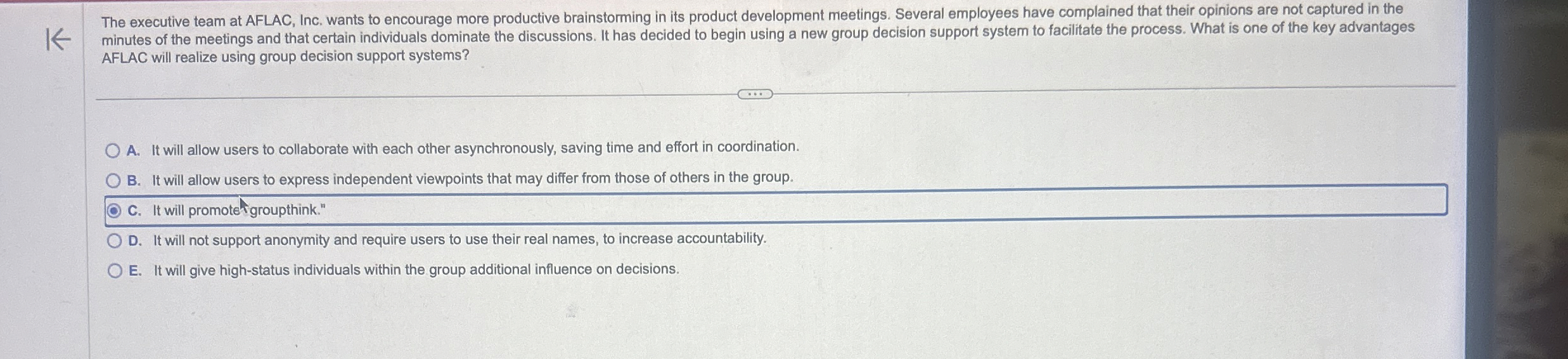  AFLAC will realize using group decision support systems? A. It will