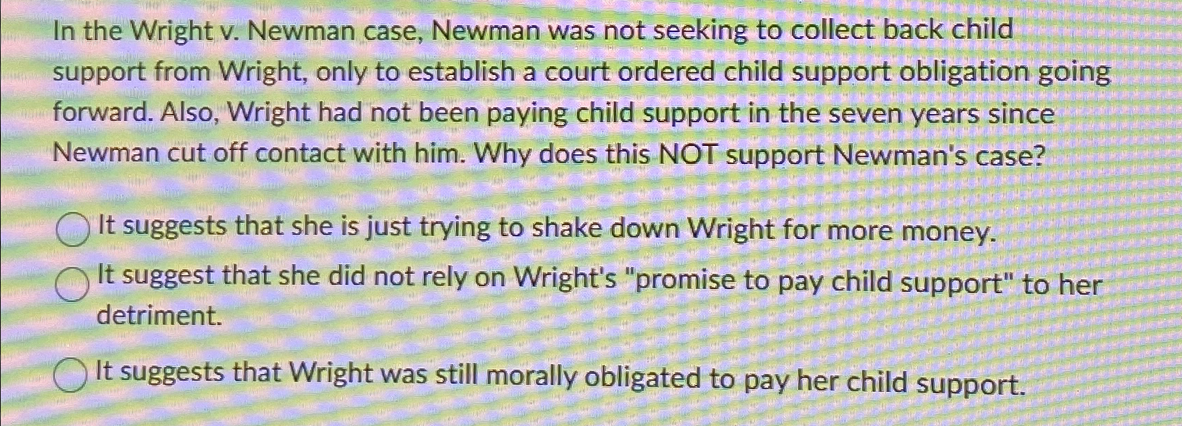  In the Wright v. Newman case, Newman was not seeking to