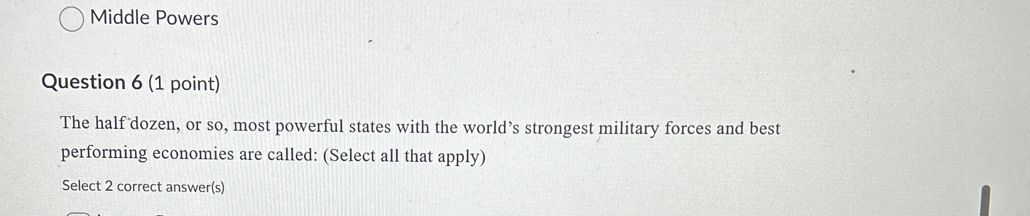  Middle Powers Question 6(1 point) The half 'dozen, or so, most