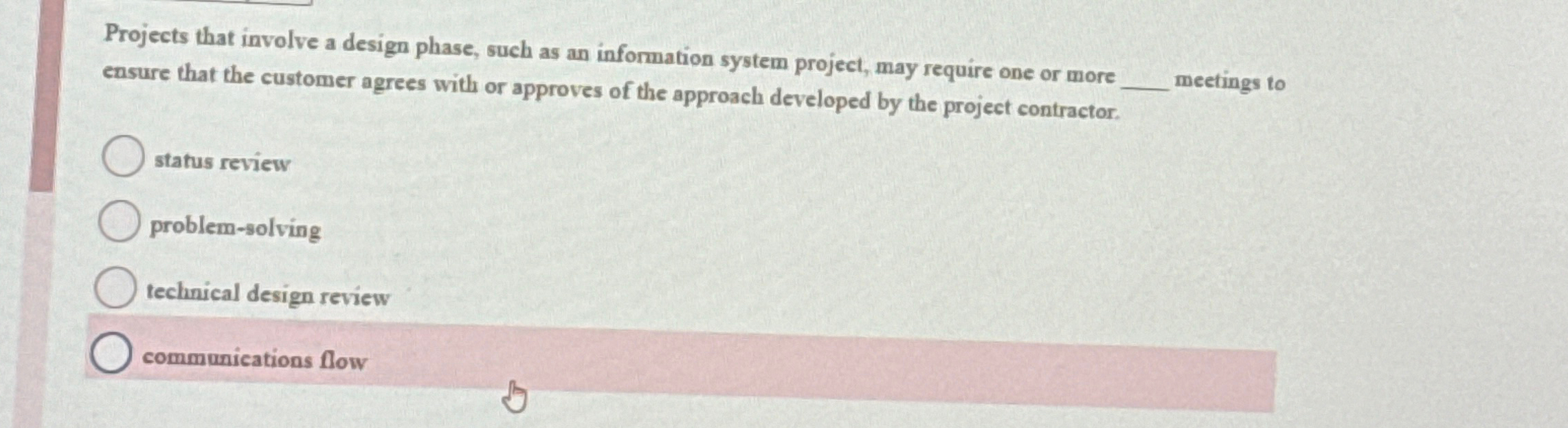  Projects that involve a design phase, such as an information system