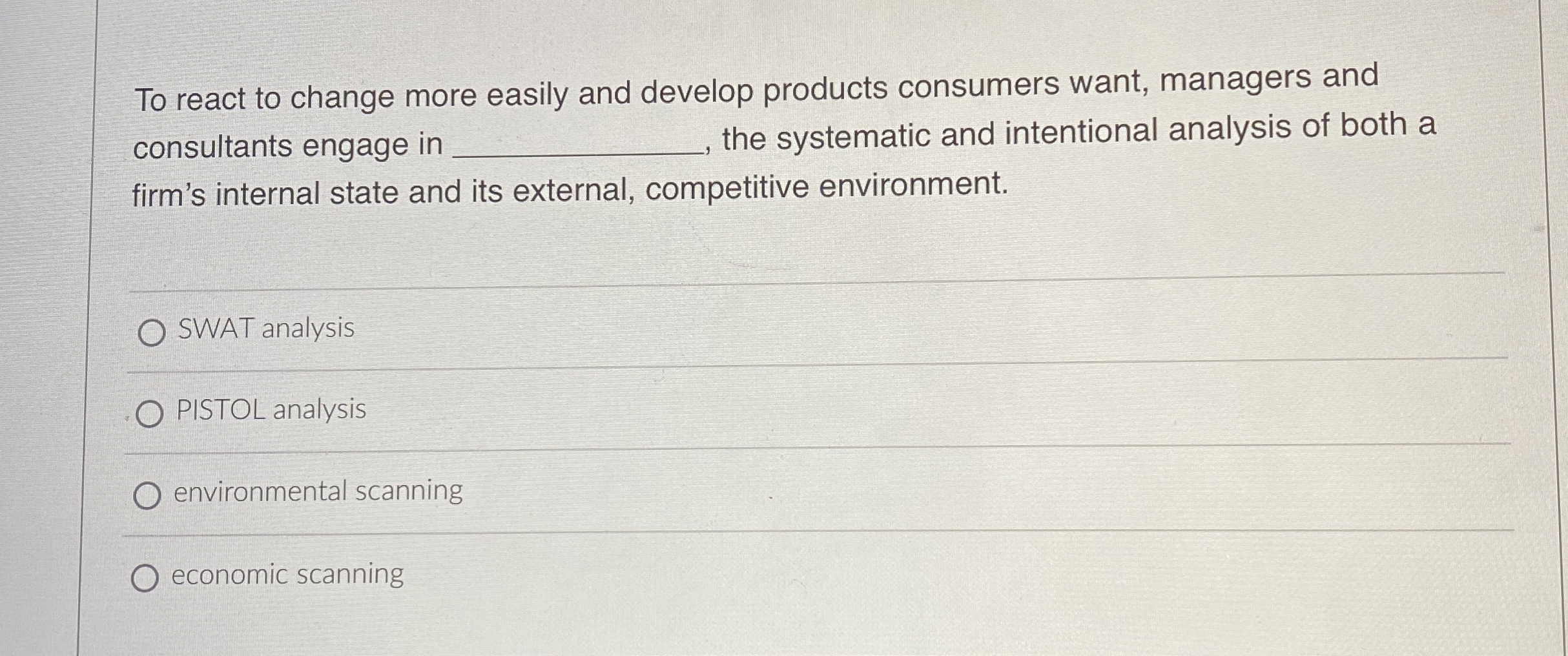  To react to change more easily and develop products consumers want,