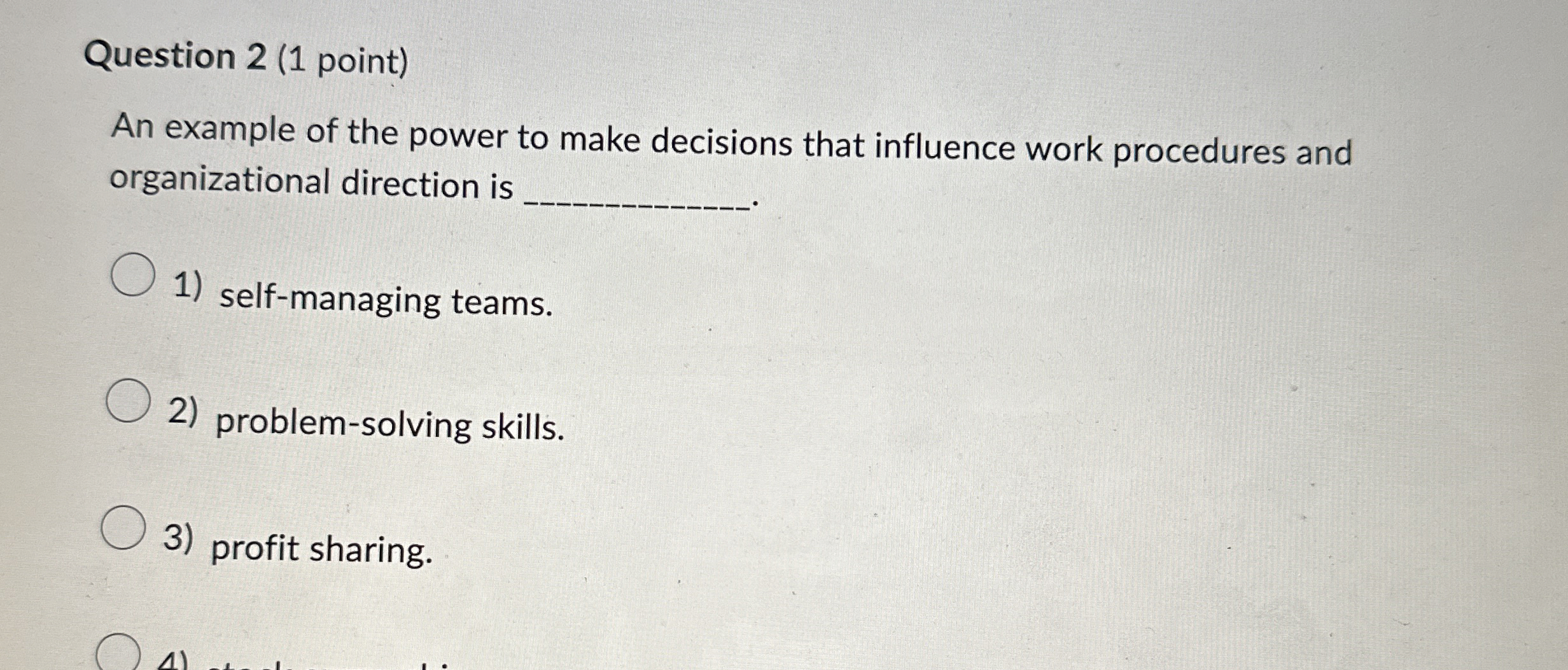  Question 2(1 point) An example of the power to make decisions