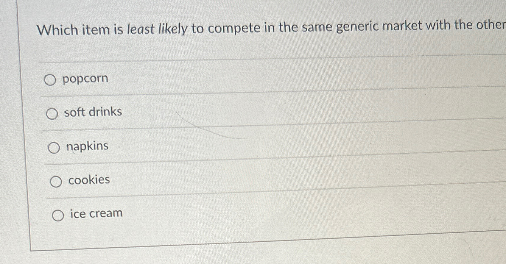  Which item is least likely to compete in the same generic