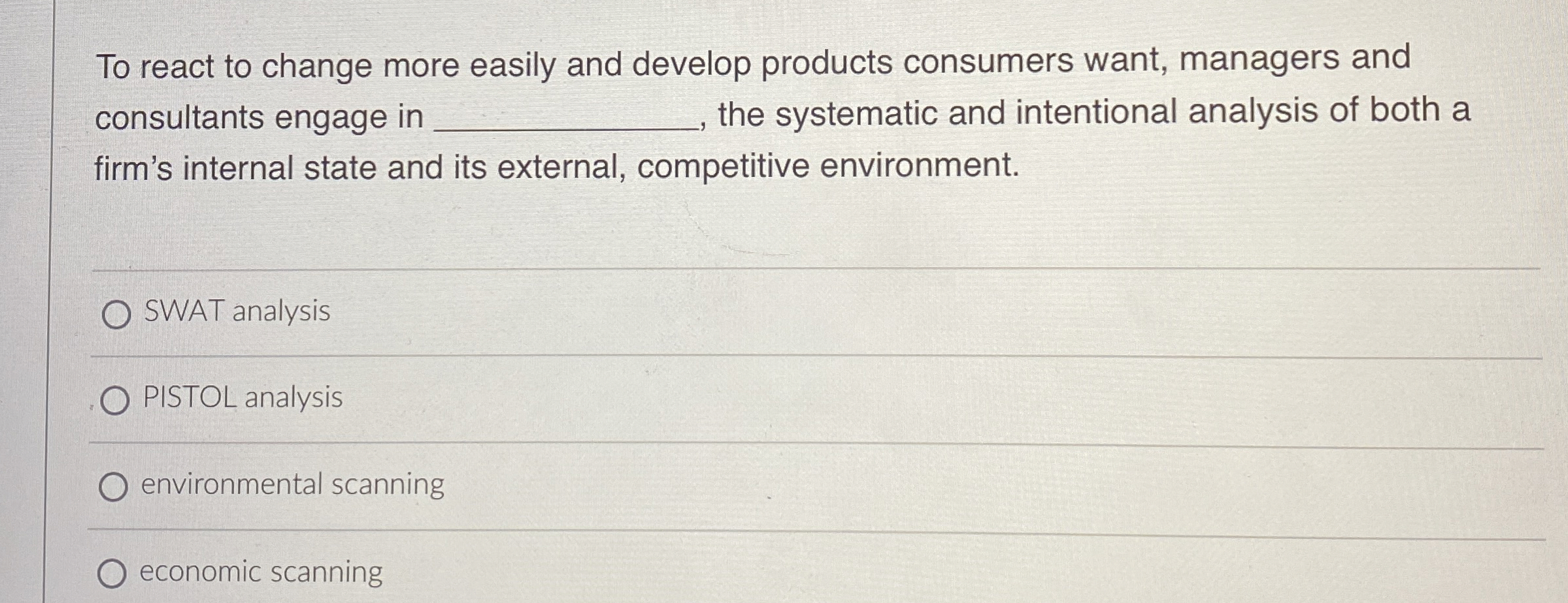  To react to change more easily and develop products consumers want,