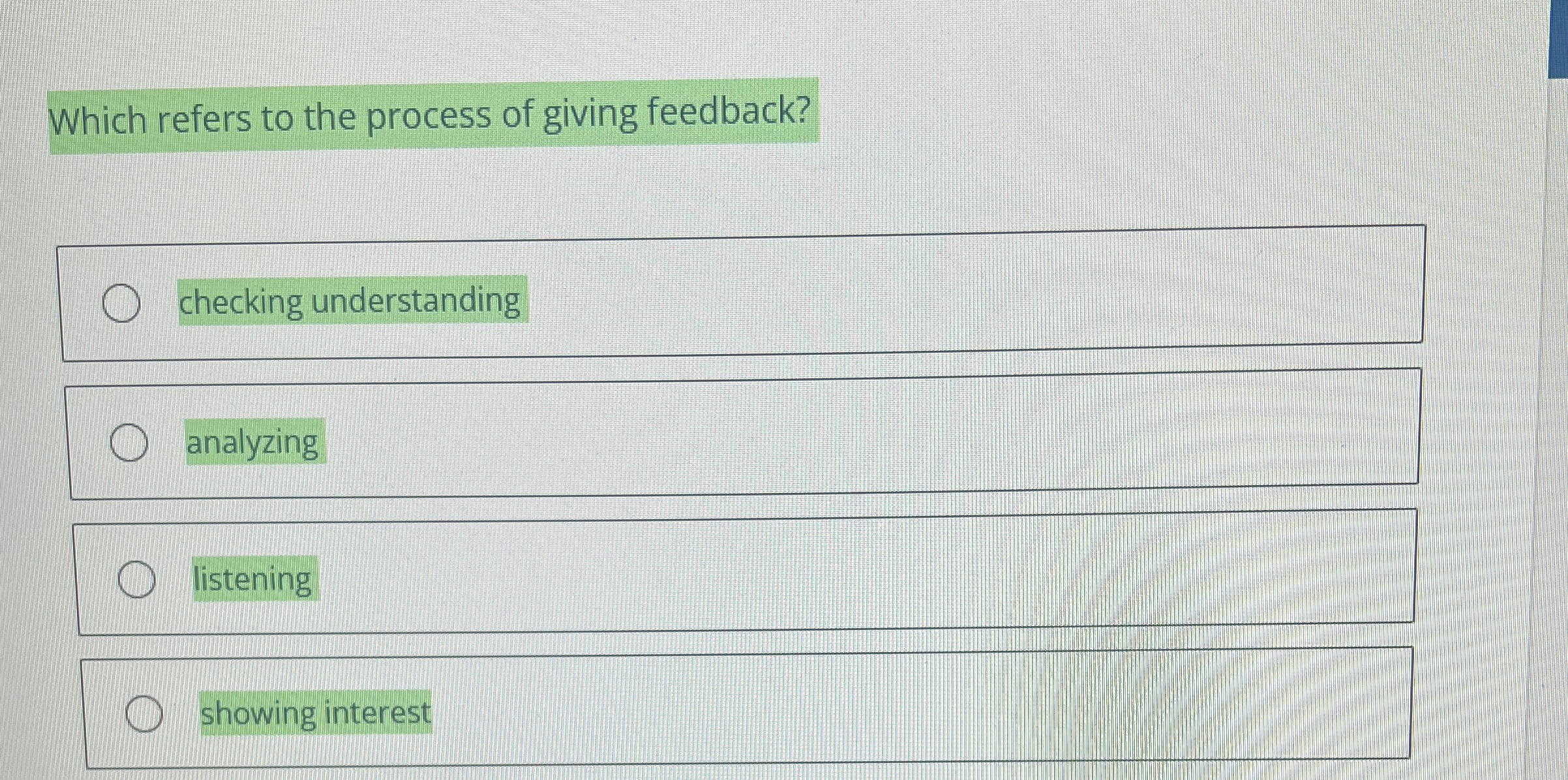  Which refers to the process of giving feedback? checking understanding analyzing