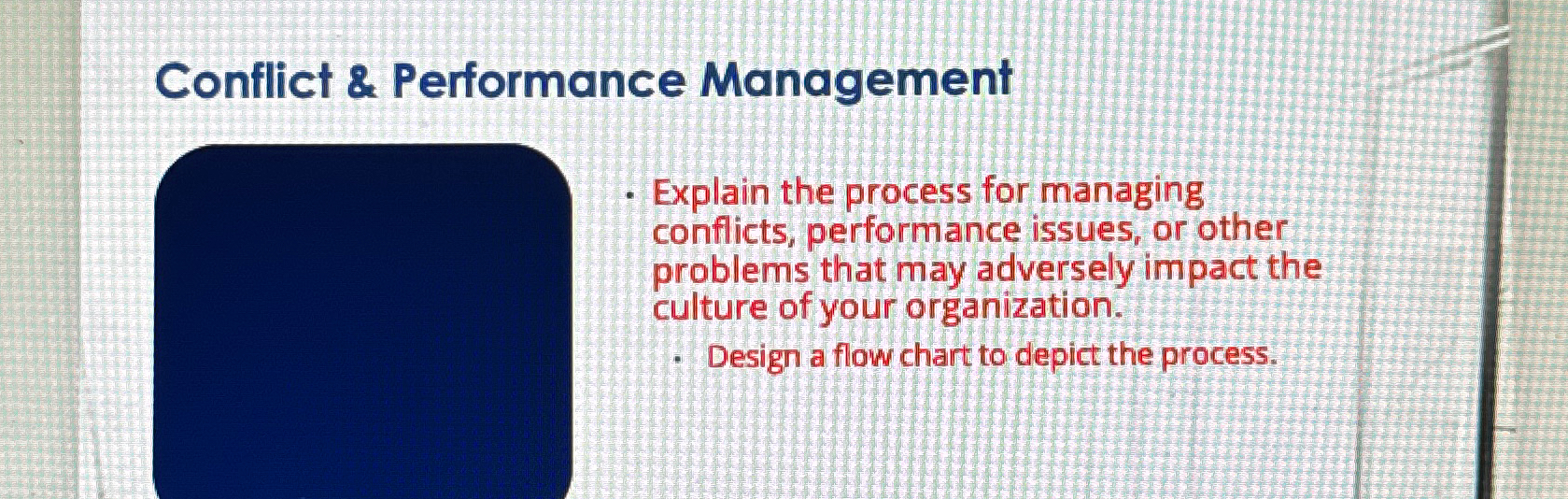  Conflict & Performance Management Explain the process for managing conflicts, performance