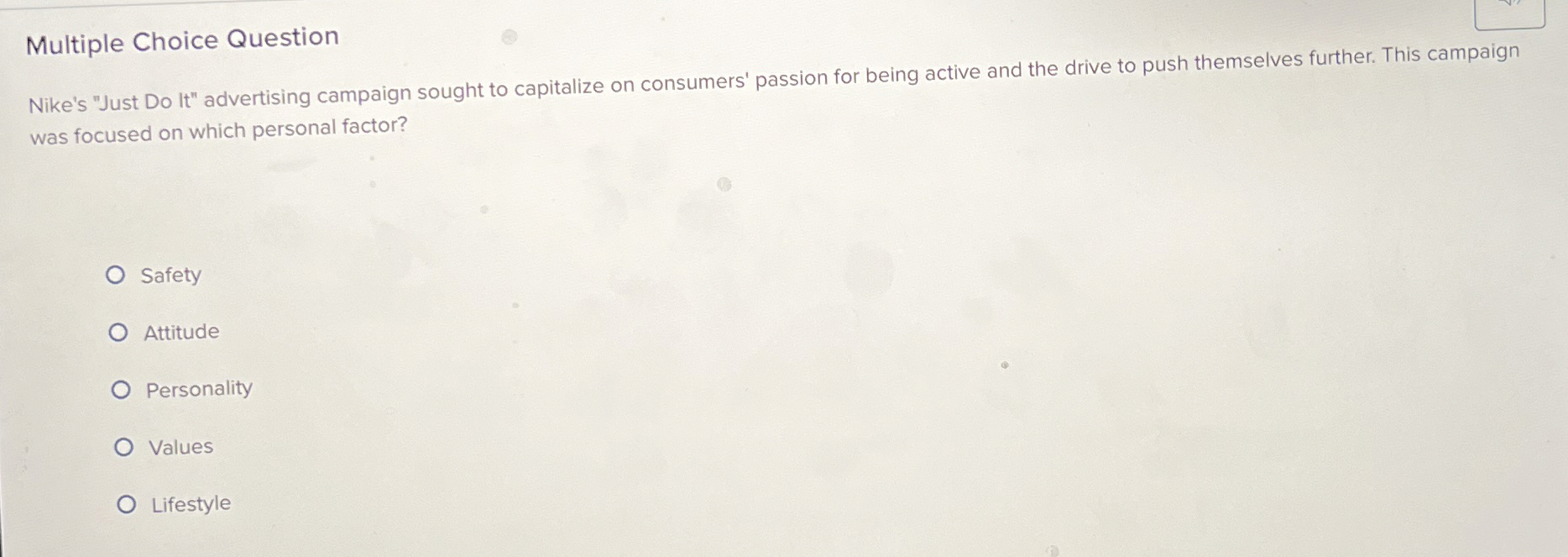  Multiple Choice Question Nike's "Just Do lt" advertising campaign sought to
