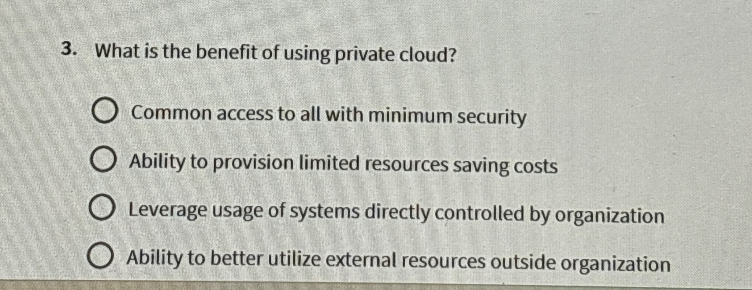  What is the benefit of using private cloud? Common access to