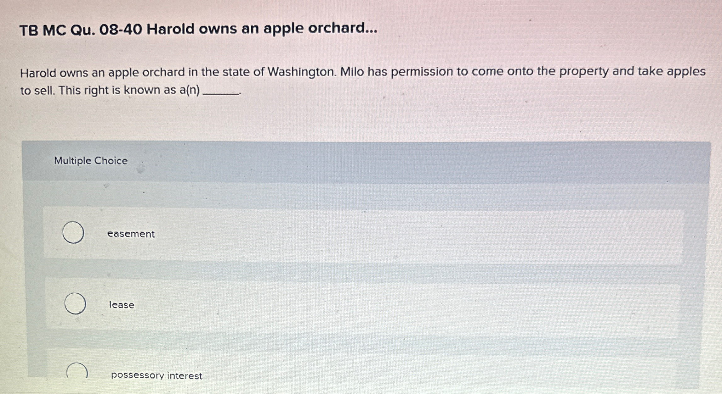  TB MC Qu.08-40 Harold owns an apple orchard... Harold owns an