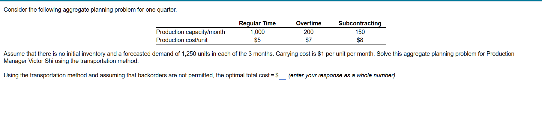 Consider the following aggregate planning problem for one quarter.Consider the following