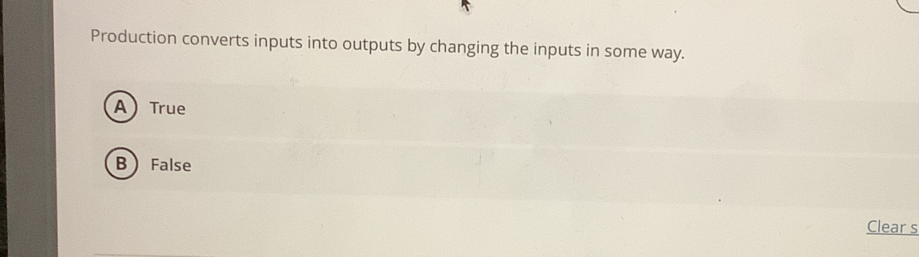  Production converts inputs into outputs by changing the inputs in some