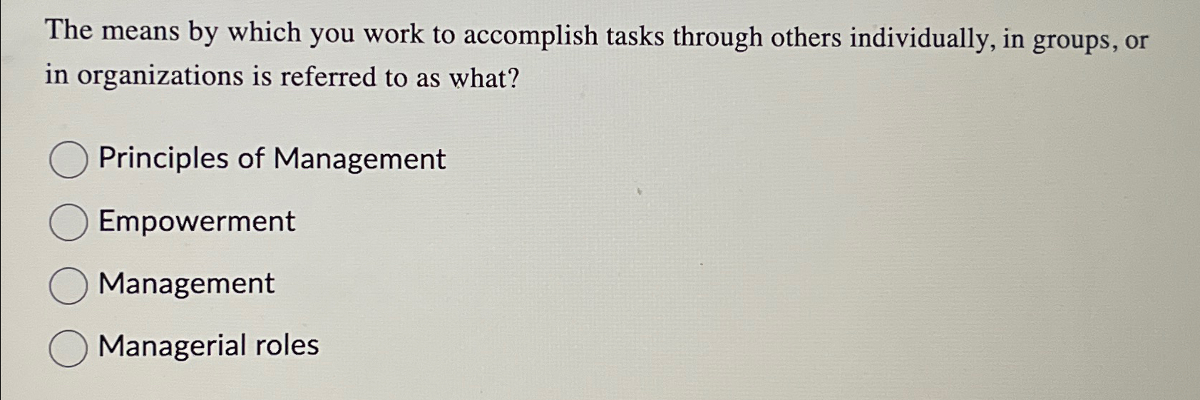  The means by which you work to accomplish tasks through others