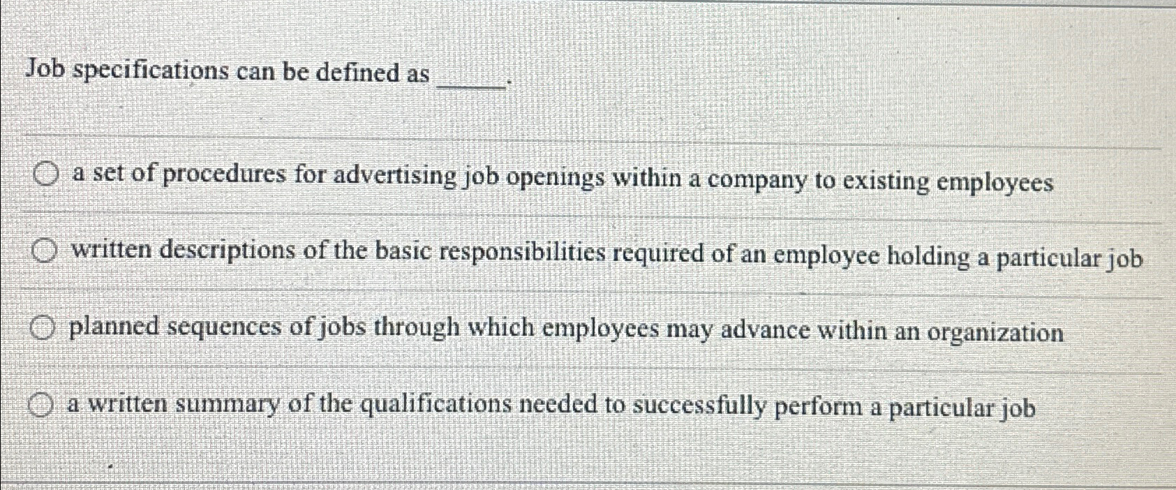  Job specifications can be defined as q, a set of procedures