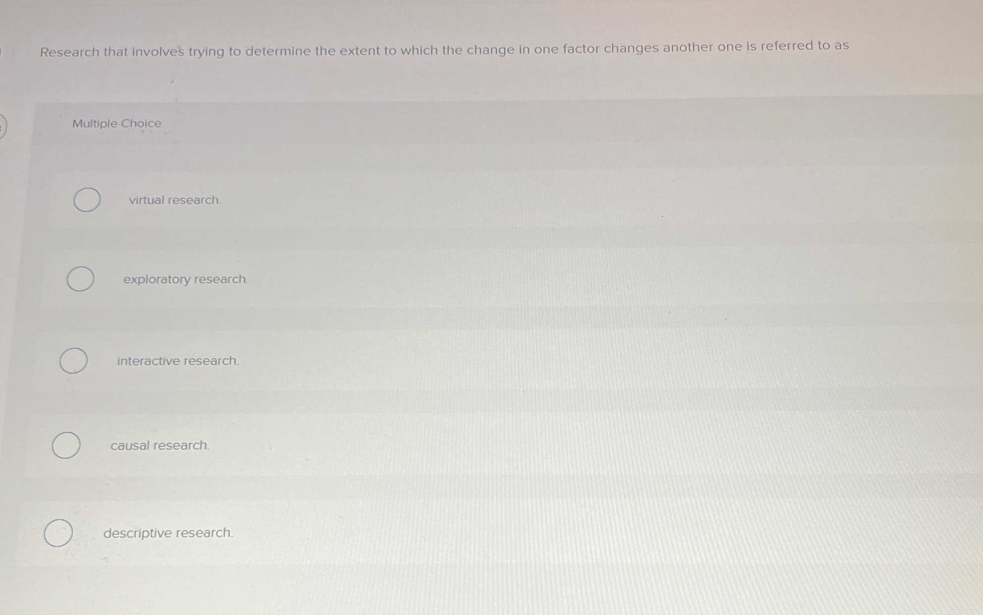  Research that involve's trying to determine the extent to which the