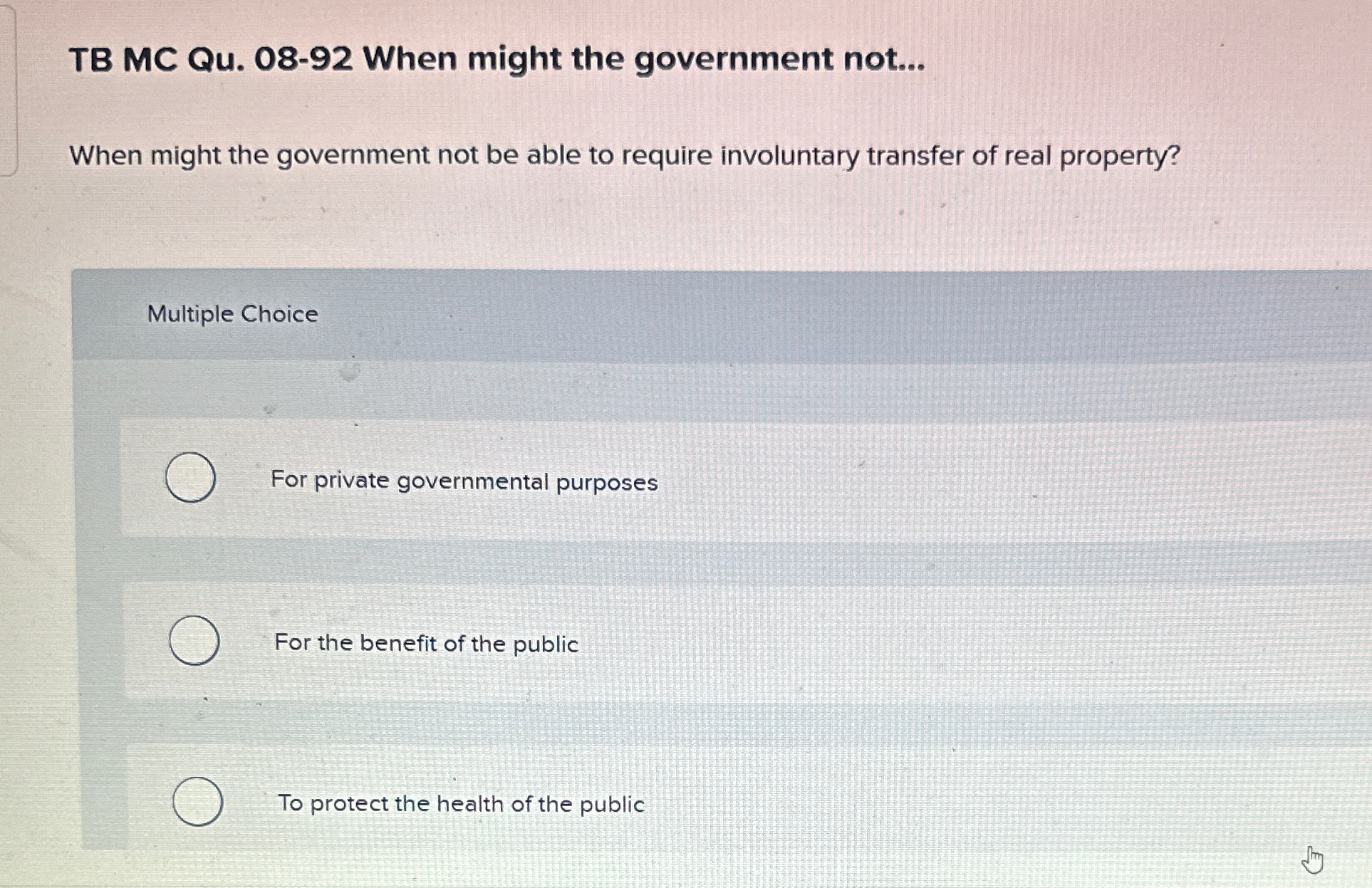  TB MC Qu.08-92 When might the government not... When might the