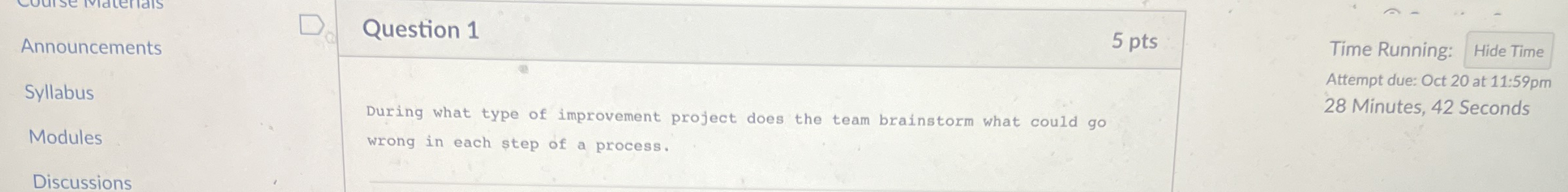  Announcements Syllabus Modules Discussions Question 1 5 pts During what type