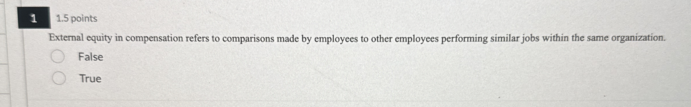 11.5 points External equity in compensation refers to comparisons made by