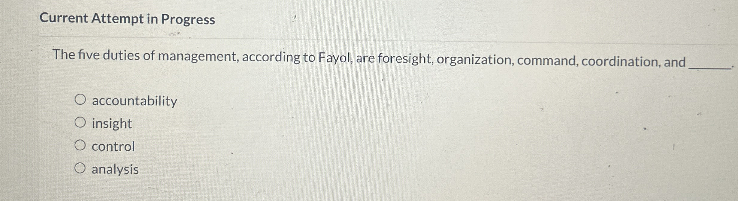  Current Attempt in Progress The five duties of management, according to