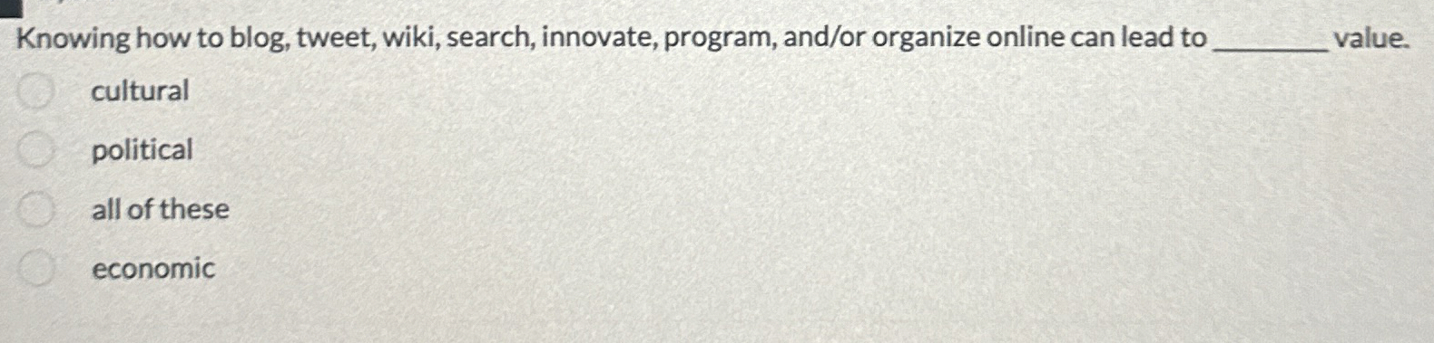  Knowing how to blog, tweet, wiki, search, innovate, program, and/or organize