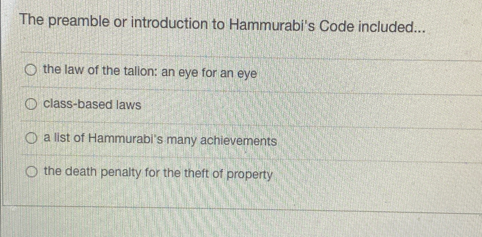  The preamble or introduction to Hammurabi's Code included... the law of