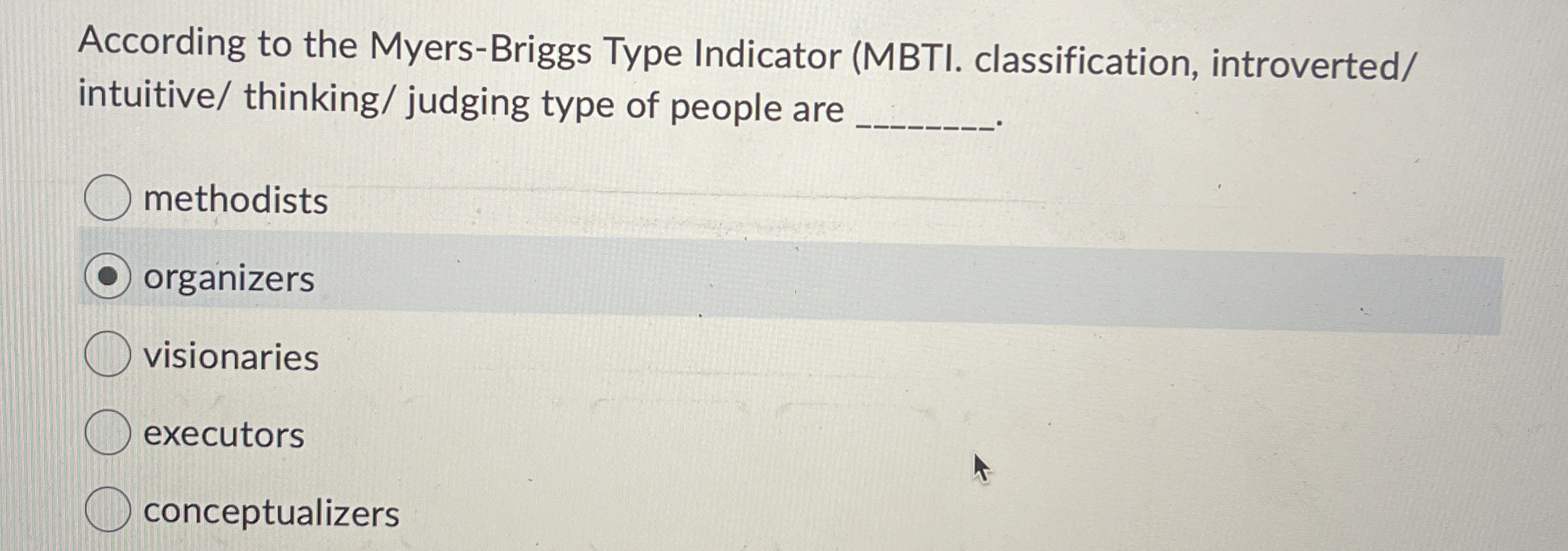  According to the Myers-Briggs Type Indicator (MBTI. classification, introverted/ intuitive/ thinking/