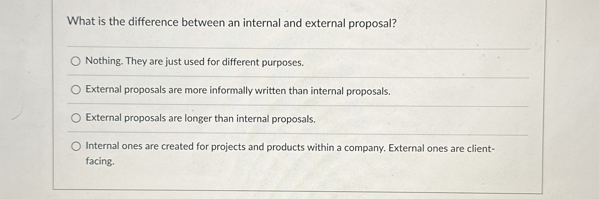  What is the difference between an internal and external proposal? Nothing.