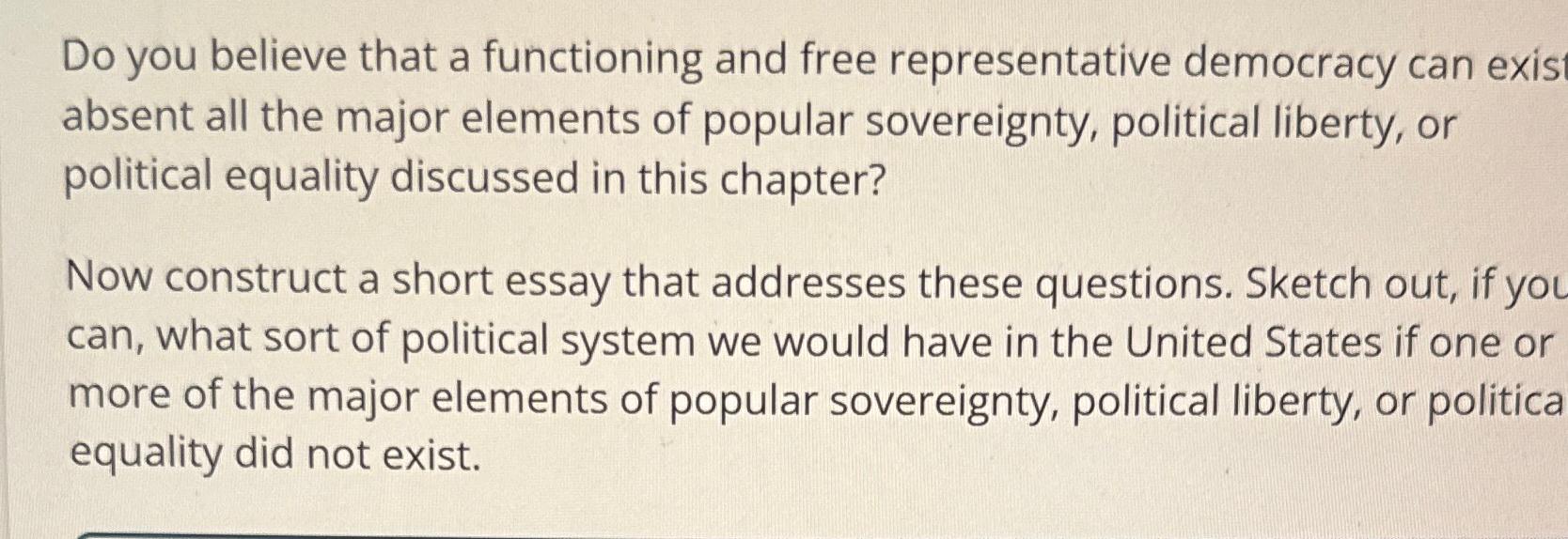  Do you believe that a functioning and free representative democracy can
