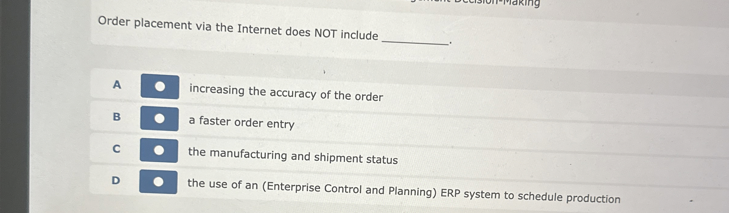  Order placement via the Internet does NOT include A increasing the