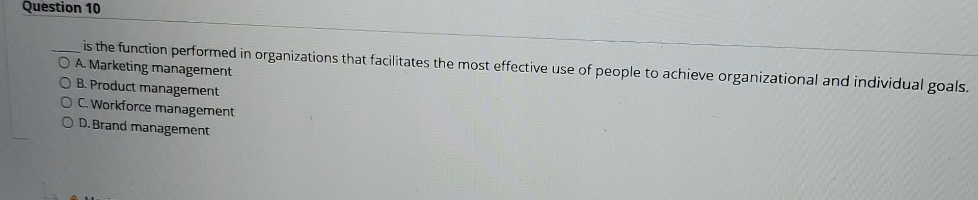  Question 10 is the function performed in organizations that facilitates the