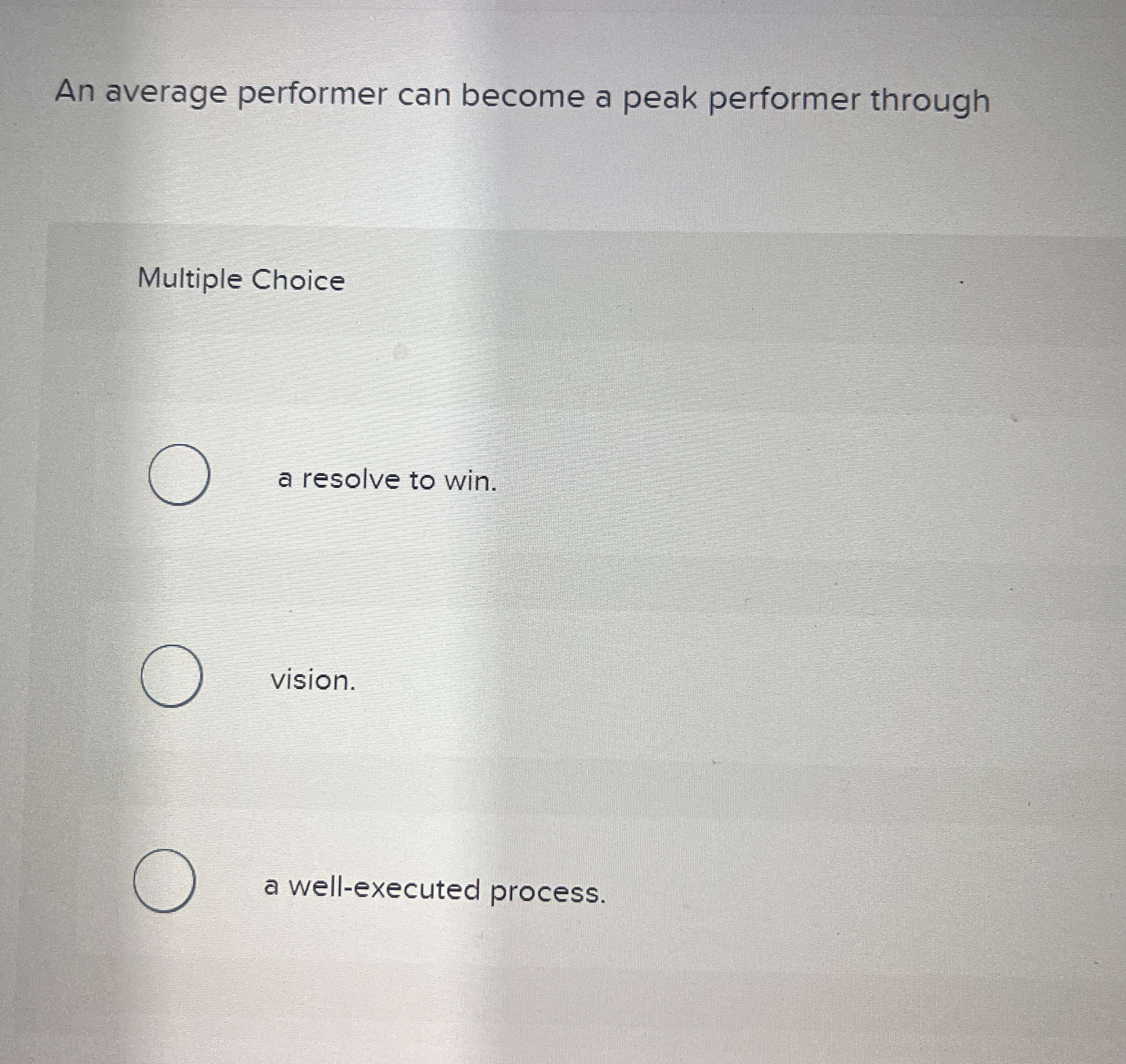  An average performer can become a peak performer through Multiple Choice