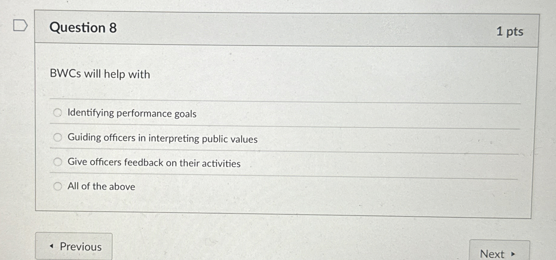  Question 8 BWCs will help with Identifying performance goals Guiding officers