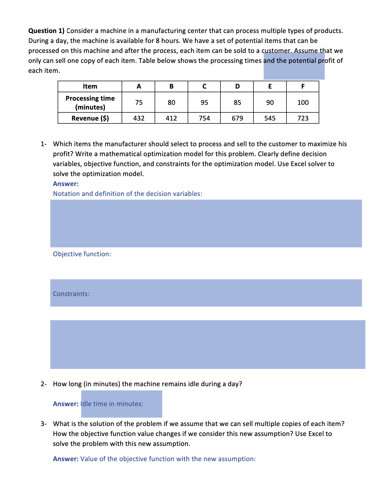  Question 1) Consider a machine in a manufacturing center that can