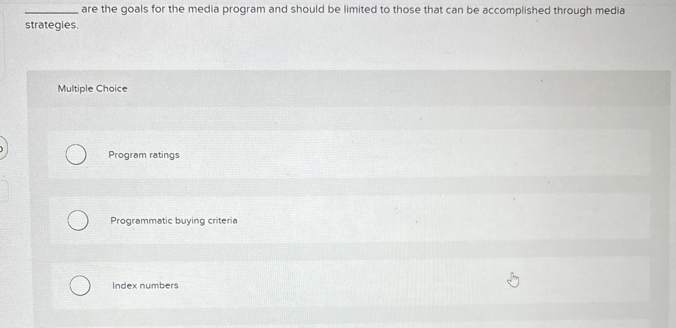  q, are the goals for the media program and should be