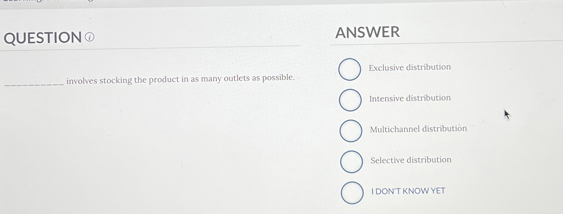  QUESTION (i) ANSWER involves stocking the product in as many outlets