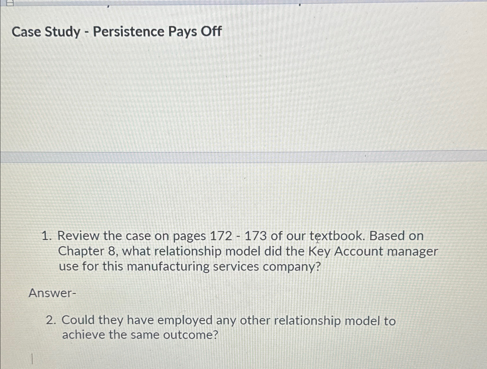  Case Study - Persistence Pays Off Review the case on pages