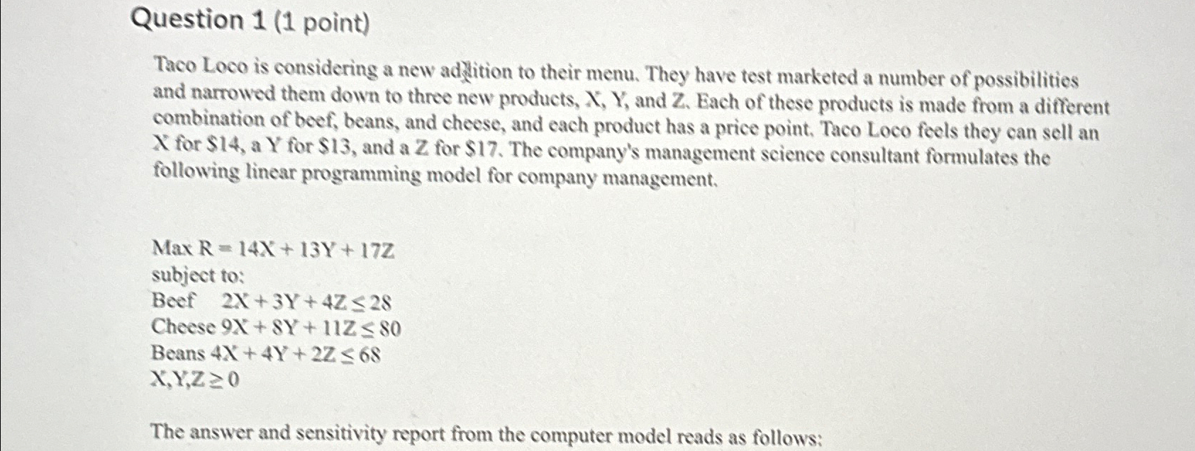  Question 1(1 point) Taco Loco is considering a new adjition to