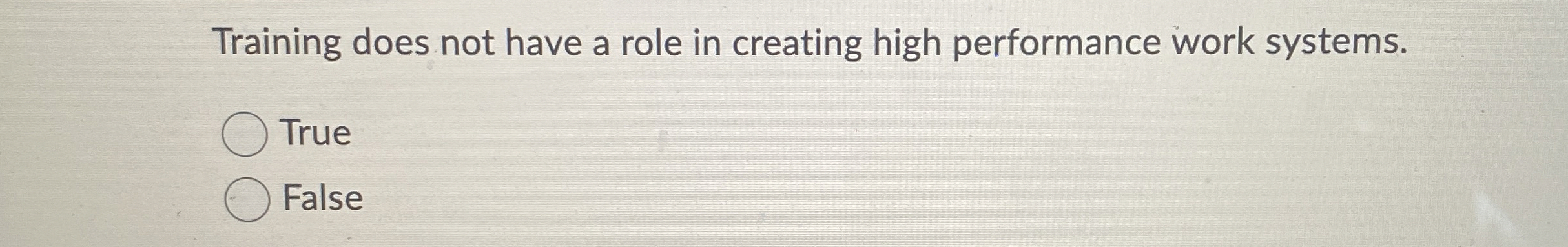  Training does not have a role in creating high performance work