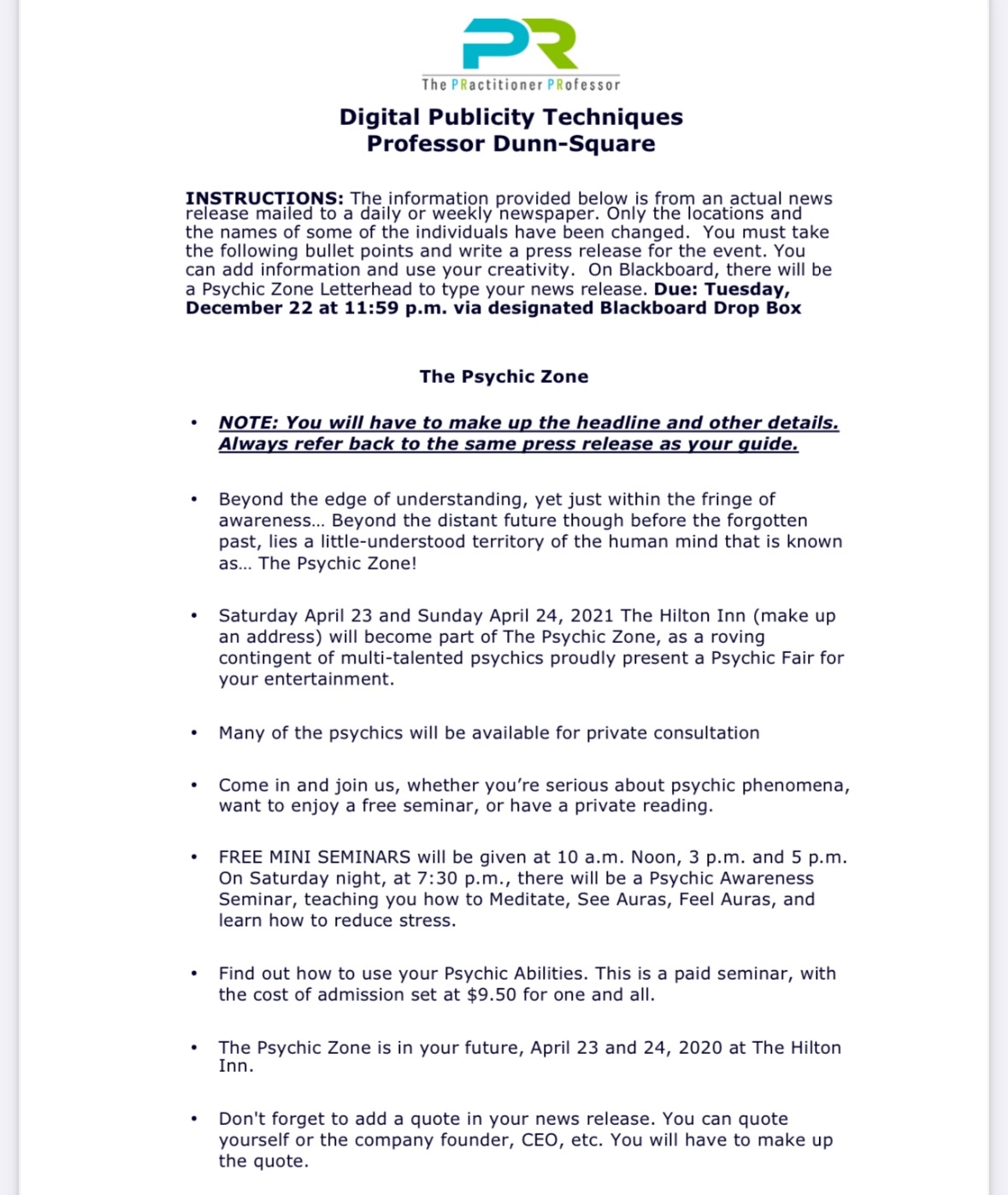  The PRactitioner PRofessor Digital Publicity Techniques Professor Dunn-Square INSTRUCTIONS: The information
