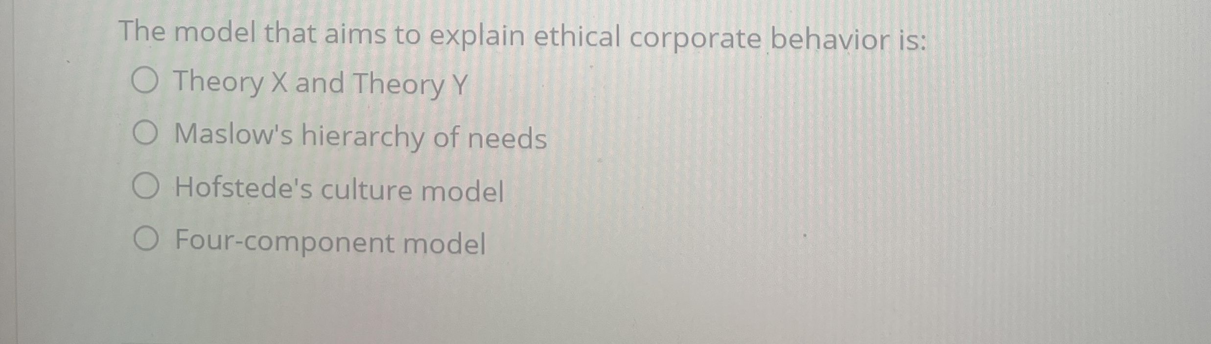  The model that aims to explain ethical corporate behavior is: Theory