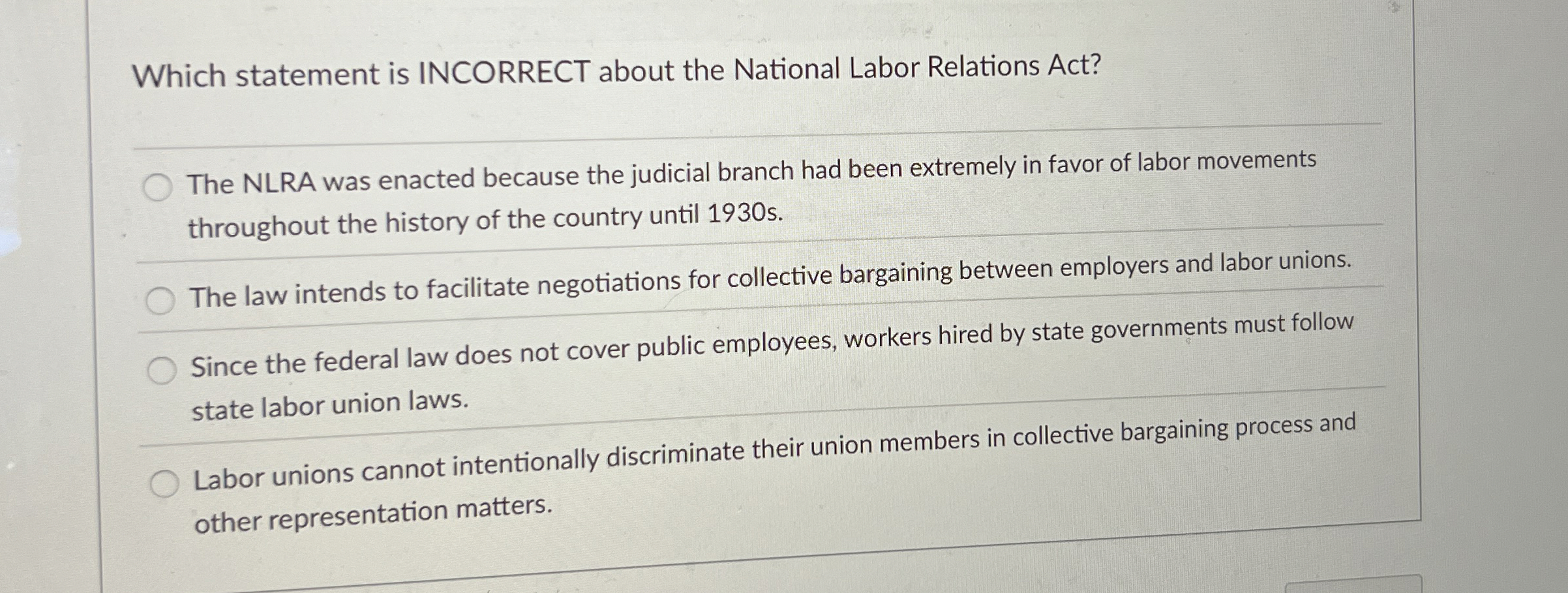  Which statement is INCORRECT about the National Labor Relations Act? The