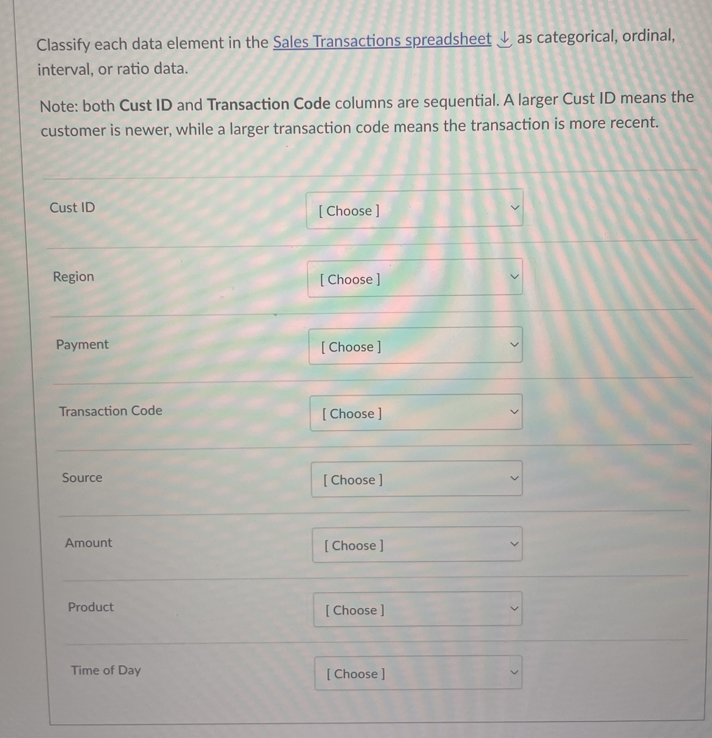  Classify each data element in the Sales Transactions spreadsheet darr as