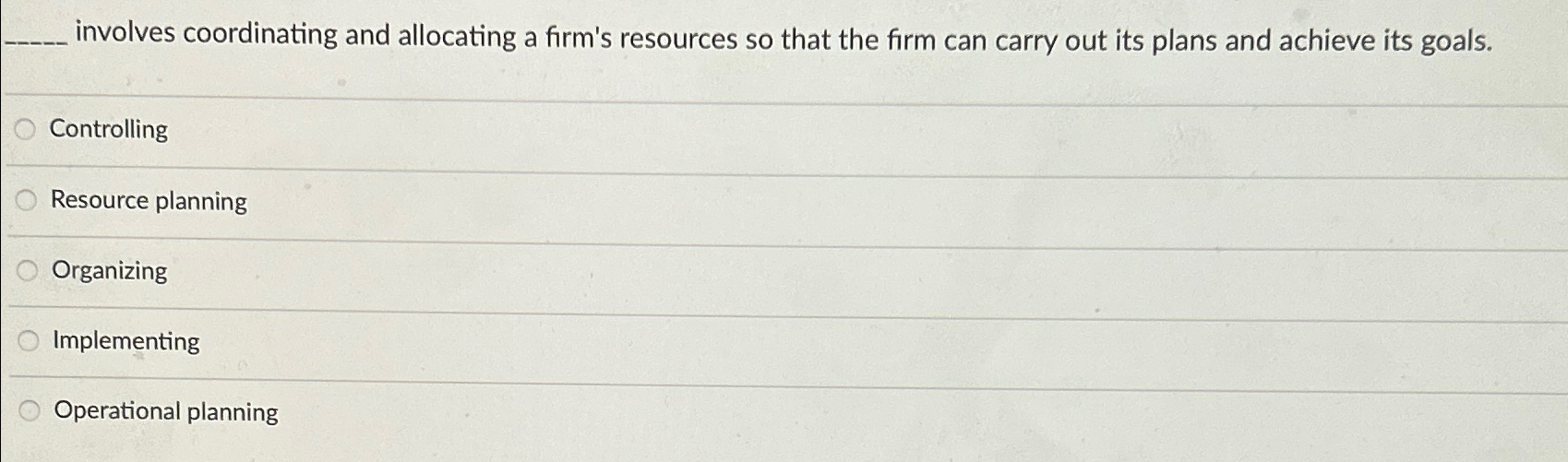  involves coordinating and allocating a firm's resources so that the firm