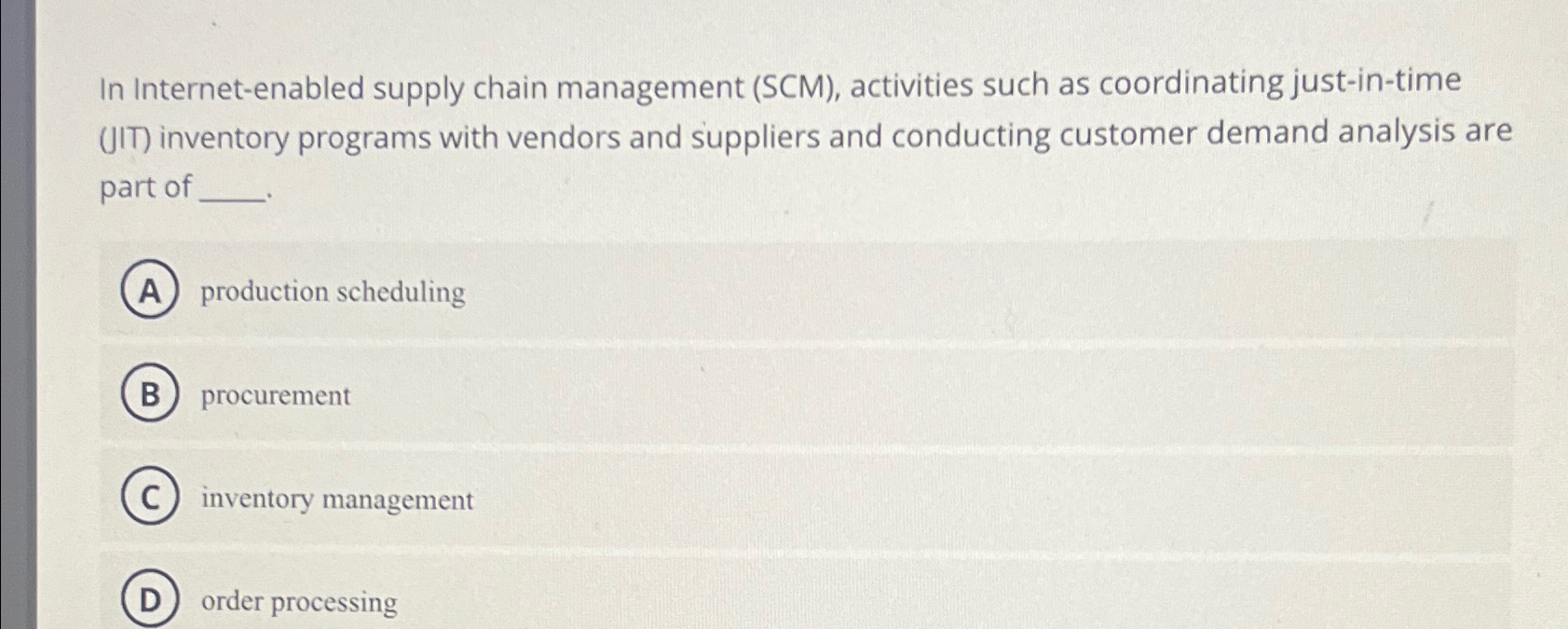  In Internet-enabled supply chain management (SCM), activities such as coordinating just-in-time