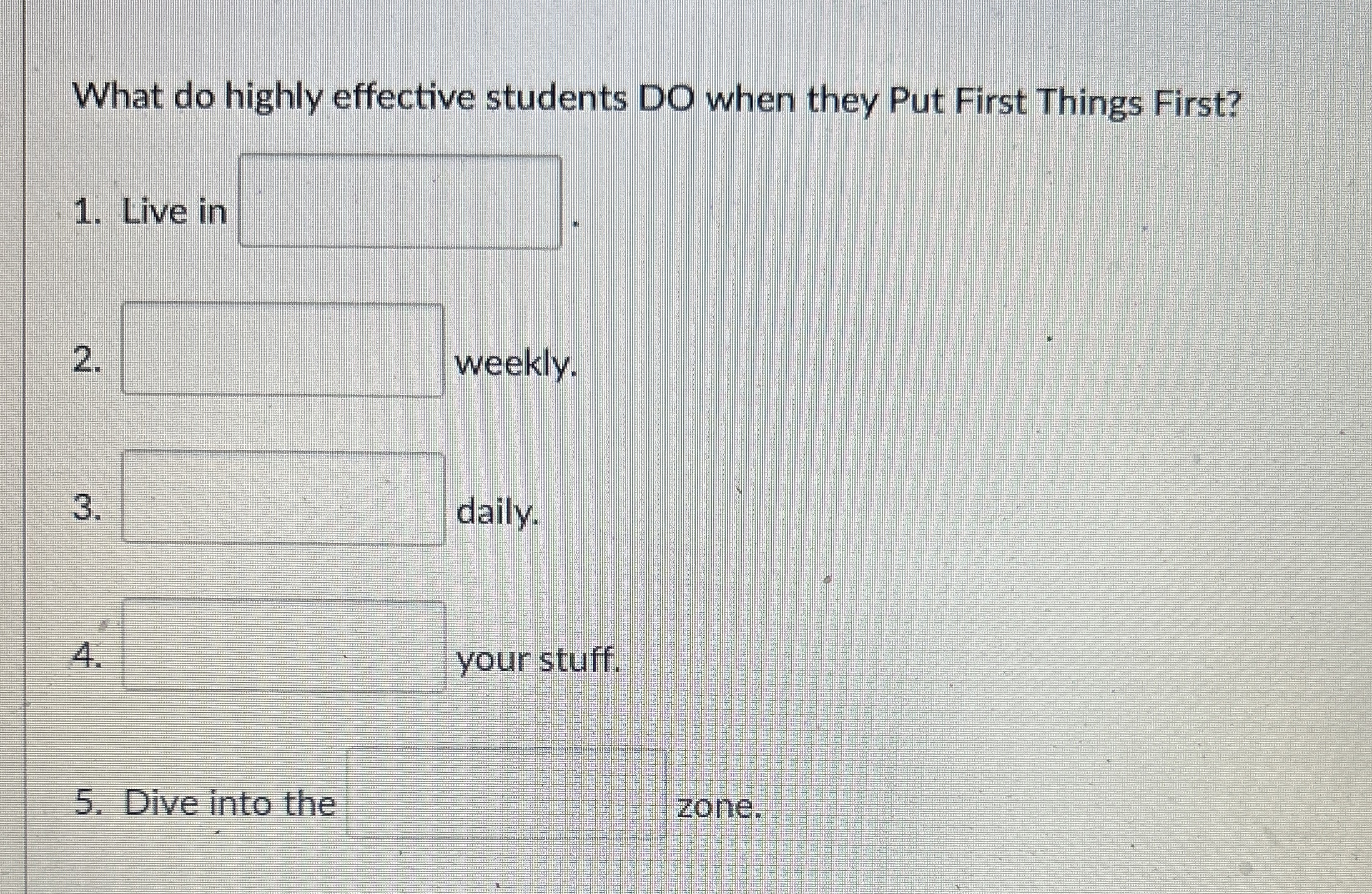  What do highly effective students DO when they Put First Things
