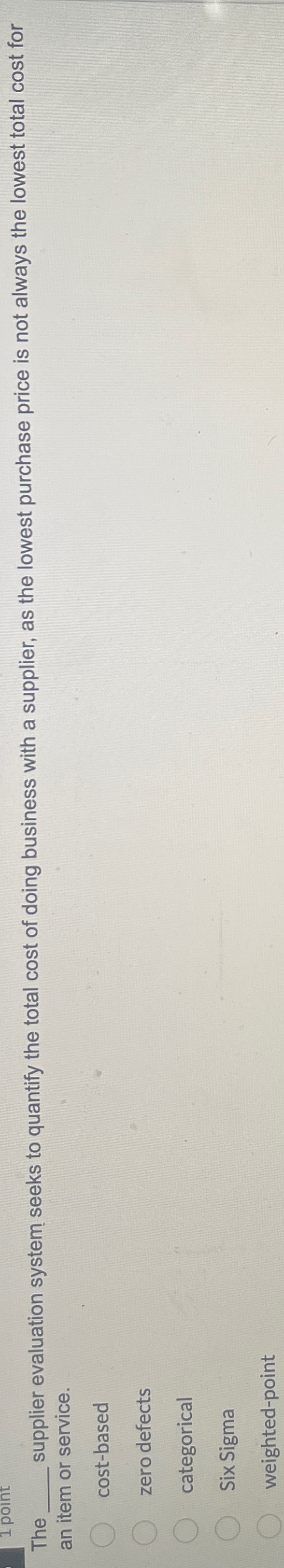  The q, supplier evaluation system seeks to quantify the total cost
