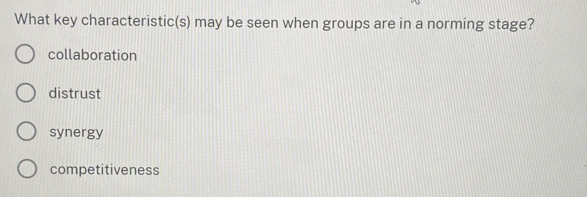  What key characteristic(s) may be seen when groups are in a