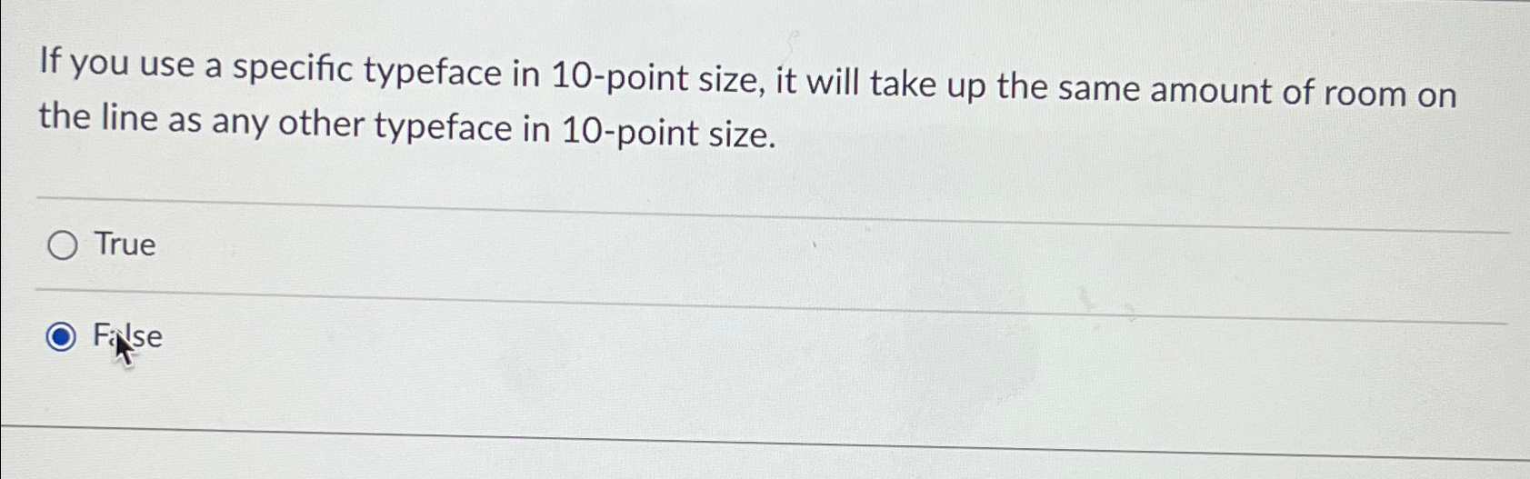  If you use a specific typeface in 10-point size, it will
